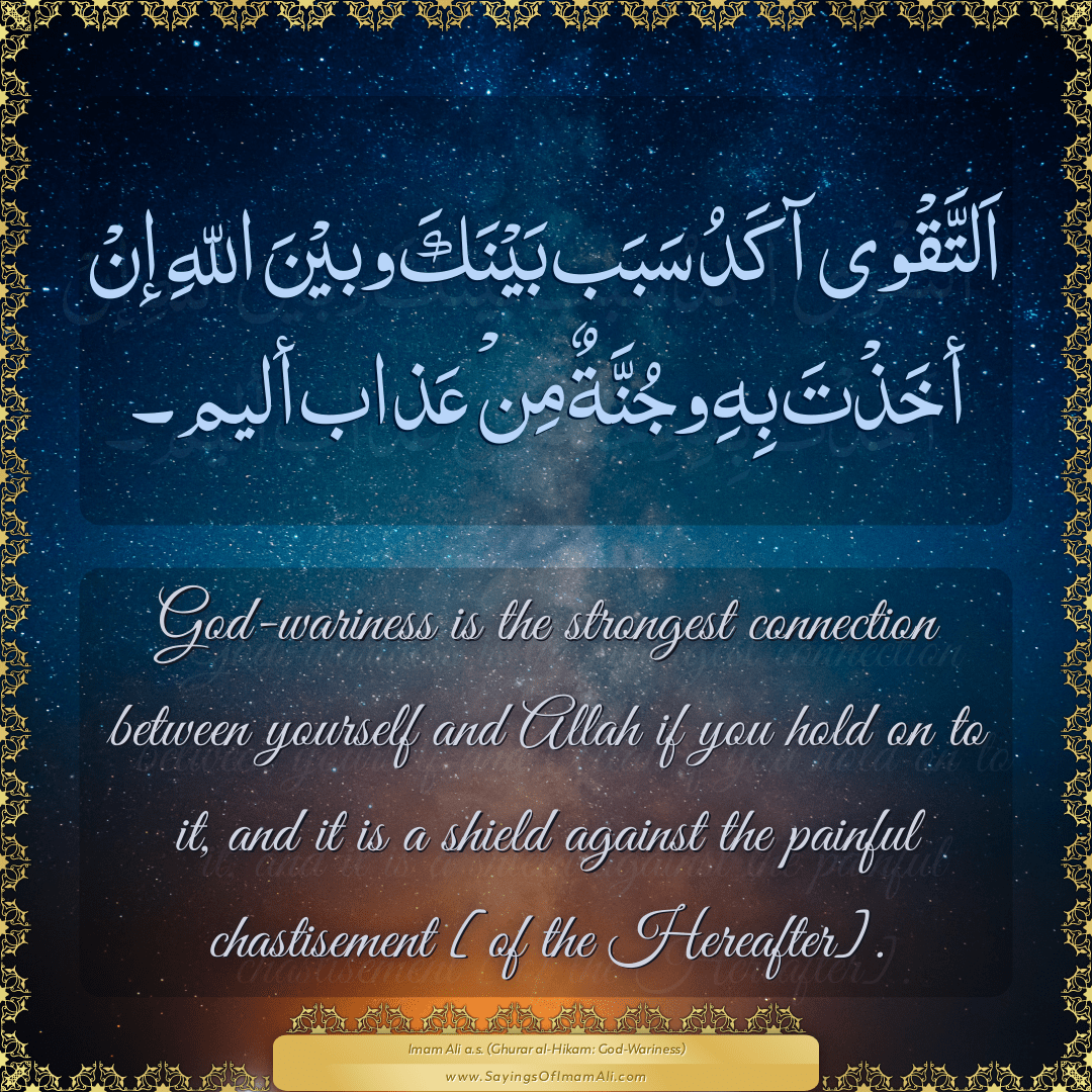 God-wariness is the strongest connection between yourself and Allah if you...